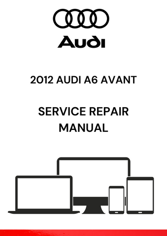 The 2012 Audi A6 Avant Service Repair Manual is a comprehensive document designed to assist owners, mechanics, and technicians in performing repairs, maintenance, and troubleshooting on the 2012 Audi A6 Avant.