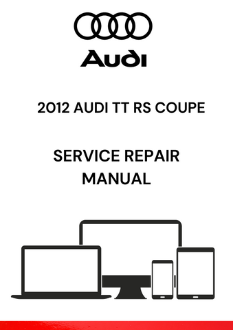 The 2012 Audi TT RS Coupe Service Repair Manual is a comprehensive guide specifically designed for the 2012 Audi TT RS, a high-performance version of Audi’s TT Coupe.