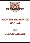 2012 DODGE CALIBER SHOP REPAIR SERVICE MANUAL - PDF