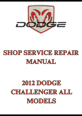 2012 DODGE CHALLENGER ALL MODELS SHOP SERVICE REPAIR MANUAL - PDF