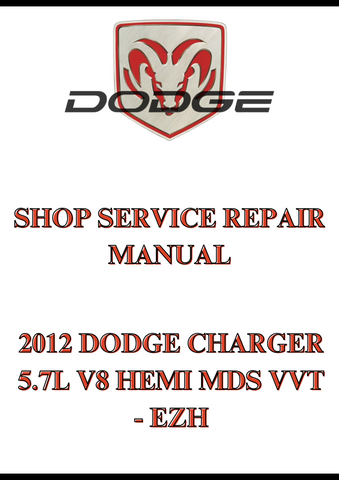 2012 DODGE CHARGER 5.7L V8 HEMI MDS VVT - EZH SHOP SERVICE REPAIR MANUAL - PDF