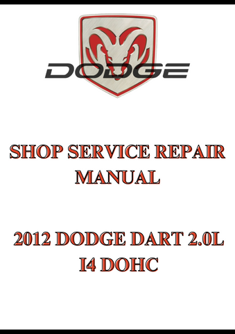 2012 DODGE DART 2.0L I4 DOHC SHOP SERVICE REPAIR MANUAL - PDF