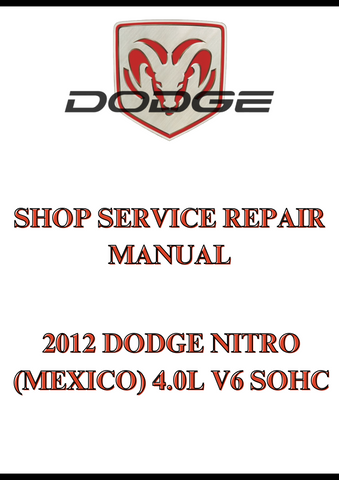 2012 DODGE NITRO (MEXICO) 4.0L V6 SOHC SHOP SERVICE REPAIR MANUAL - PDF