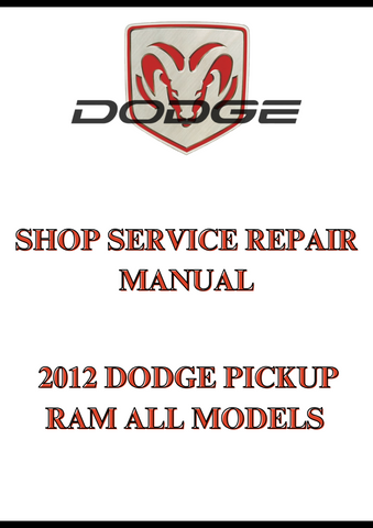 2012 DODGE PICKUP RAM ALL MODELS SHOP SERVICE REPAIR MANUAL - PDF
