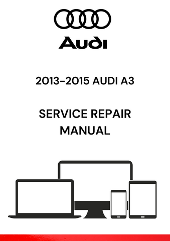
The 2013-2015 Audi A3 Service Repair Manual is a comprehensive guide that provides detailed instructions and technical specifications for maintaining, repairing, and servicing the 2013-2015 Audi A3 models.