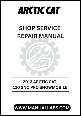 UNLOCK THE FULL POTENTIAL OF YOUR 2013 ARCTIC CAT 120 SNO PRO WITH OUR COMPREHENSIVE SHOP SERVICE REPAIR MANUAL, AVAILABLE FOR INSTANT PDF DOWNLOAD. 