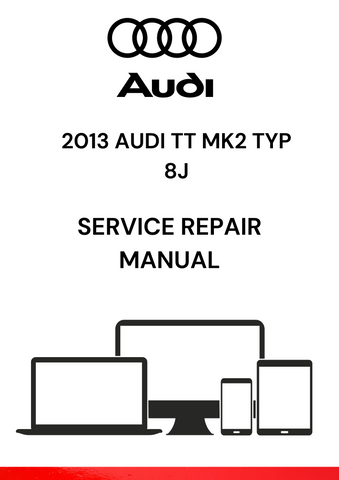 The 2013 Audi TT MK2 Typ 8J Service Repair Manual is a comprehensive guide that provides detailed instructions and technical specifications for maintaining, repairing, and servicing the 2013 Audi TT MK2 Typ 8J model.