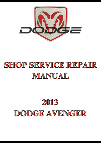 2013 DODGE AVENGER SHOP SERVICE REPAIR MANUAL - PDF