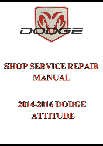 2014-2016 DODGE ATTITUDE SHOP SERVICE REPAIR MANUAL - PDF