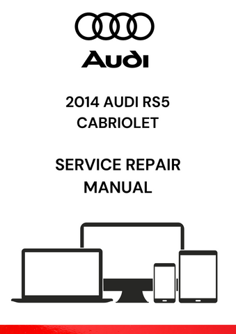The 2014 Audi RS5 Cabriolet Service Repair Manual is a comprehensive guide provided by Audi to help owners, mechanics, and repair shops perform maintenance, repairs, and diagnostics on the 2014 Audi RS5 Cabriolet model.