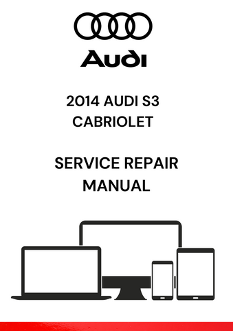 The 2014 Audi S3 Cabriolet Service Repair Manual is a comprehensive guide provided by Audi to help owners, mechanics, and repair shops perform maintenance, repairs, and diagnostics on the 2014 Audi S3 Cabriolet model.