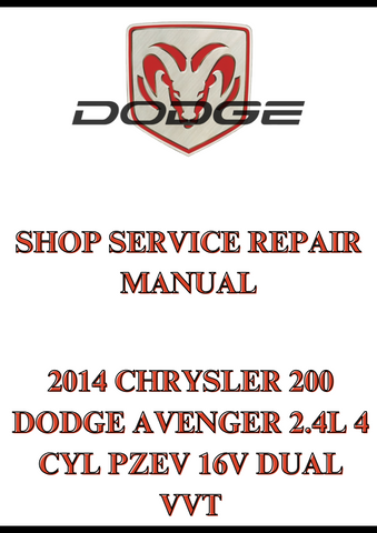 2014 CHRYSLER 200 DODGE AVENGER 2.4L 4 CYL PZEV 16V DUAL VVT SHOP SERVICE REPAIR MANUAL - PDF