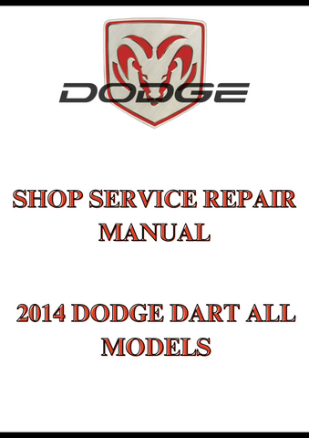 2014 DODGE DART ALL MODELS SHOP SERVICE REPAIR MANUAL - PDF