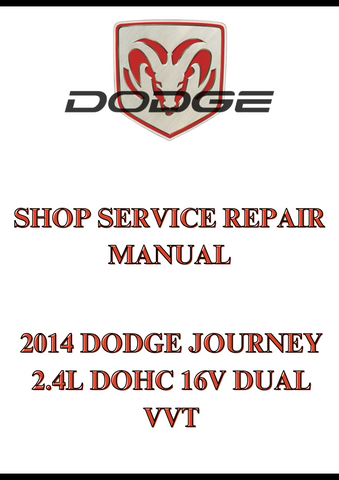 2014 DODGE JOURNEY 2.4L DOHC 16V DUAL VVT SHOP SERVICE REPAIR MANUAL - PDF