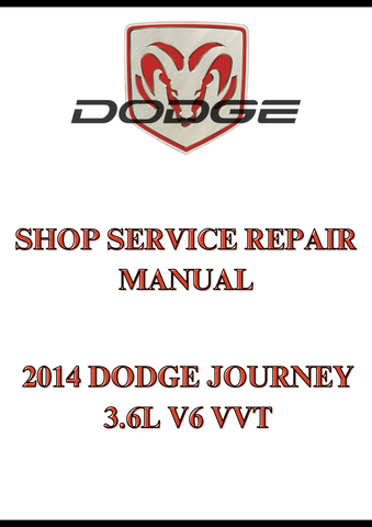 2014 DODGE JOURNEY 3.6L V6 VVT SHOP SERVICE REPAIR MANUAL - PDF