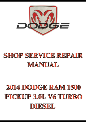 2014 DODGE RAM 1500 PICKUP 3.0L V6 TURBO DIESEL SHOP SERVICE REPAIR MANUAL - PDF