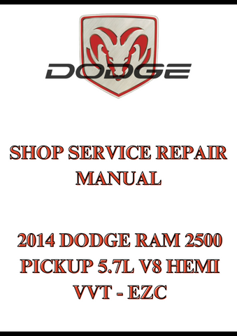 2014 DODGE RAM 2500 PICKUP 5.7L V8 HEMI VVT - EZC SHOP SERVICE REPAIR MANUAL - PDF  