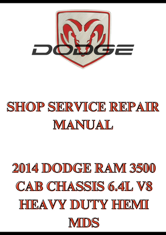2014 DODGE RAM 3500 CAB CHASSIS 6.4L V8 HEAVY DUTY HEMI MDS SHOP SERVICE REPAIR MANUAL - PDF