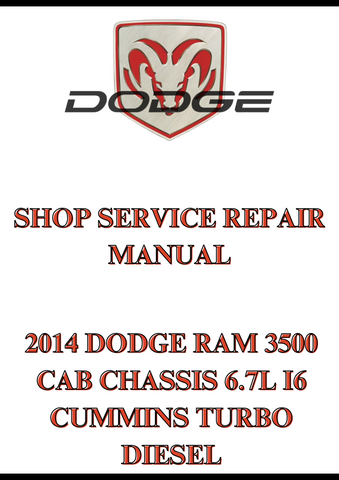 2014 DODGE RAM 3500 CAB CHASSIS 6.7L I6 CUMMINS TURBO DIESEL SHOP SERVICE REPAIR MANUAL - PDF