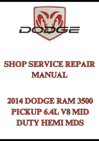 2014 DODGE RAM 3500 PICKUP 6.4L V8 MID DUTY HEMI MDS SHOP SERVICE REPAIR MANUAL - PDF