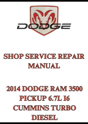 2014 DODGE RAM 3500 PICKUP 6.7L I6 CUMMINS TURBO DIESEL SHOP SERVICE REPAIR MANUAL - PDF