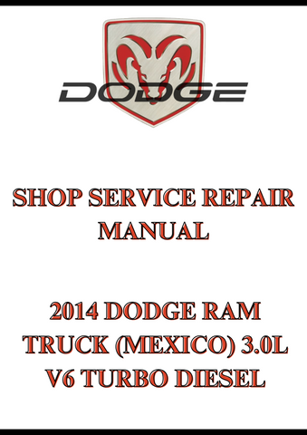 2014 DODGE RAM TRUCK (MEXICO) 3.0L V6 TURBO DIESEL SHOP SERVICE REPAIR MANUAL - PDF