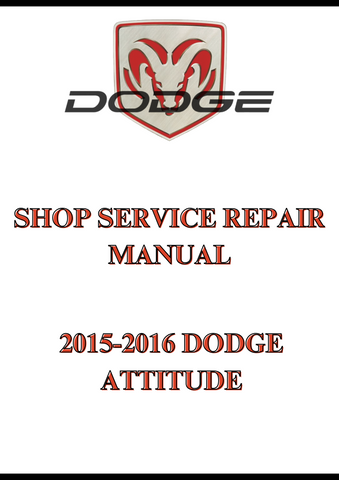 2015-2016 DODGE ATTITUDE SHOP SERVICE REPAIR MANUAL - PDF