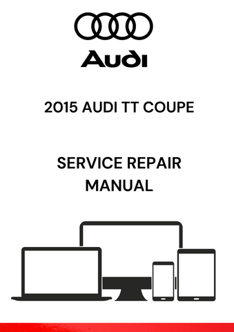 The 2015 Audi TT Coupe Service Repair Manual is a comprehensive guide that provides detailed instructions and technical specifications for the maintenance, repair, and overhaul of the 2015 Audi TT Coupe vehicle.