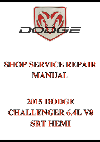2015 DODGE CHALLENGER 6.4L V8 SRT HEMI SHOP SERVICE REPAIR MANUAL - PDF