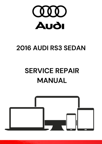 
The 2016 Audi RS3 Sedan Service Repair Manual is a comprehensive guide that provides detailed instructions and technical specifications for the maintenance, repair, and overhaul of the 2016 Audi RS3 Sedan vehicle.