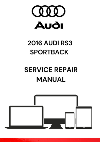 
The 2016 Audi RS3 Sportback Service Repair Manual is a comprehensive guide that provides detailed instructions and technical specifications for the maintenance, repair, and overhaul of the 2016 Audi RS3 Sportback vehicle.