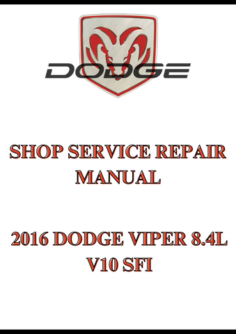 2016 DODGE VIPER 8.4L V10 SFI SHOP SERVICE REPAIR MANUAL - PDF