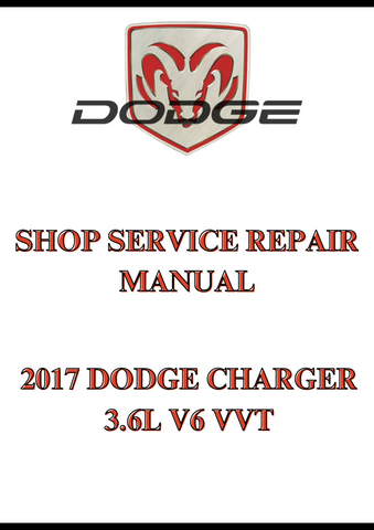 2017 DODGE CHARGER 3.6L V6 VVT SHOP SERVICE REPAIR MANUAL - PDF
