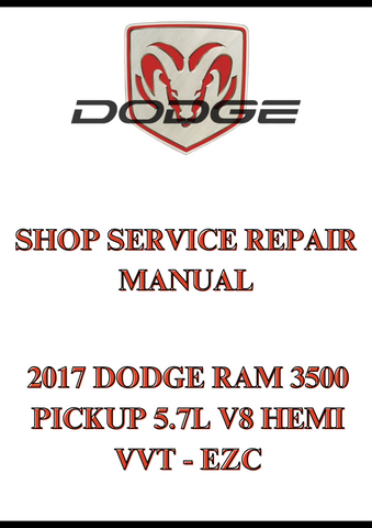 2017 DODGE RAM 3500 PICKUP 5.7L V8 HEMI VVT - EZC SHOP SERVICE REPAIR MANUAL - PDF