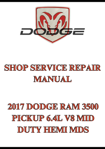 2017 DODGE RAM 3500 PICKUP 6.4L V8 MID DUTY HEMI MDS SHOP SERVICE REPAIR MANUAL - PDF