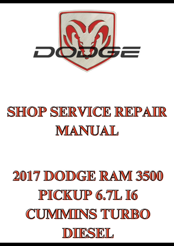 2017 DODGE RAM 3500 PICKUP 6.7L I6 CUMMINS TURBO DIESEL SHOP SERVICE REPAIR MANUAL - PDF