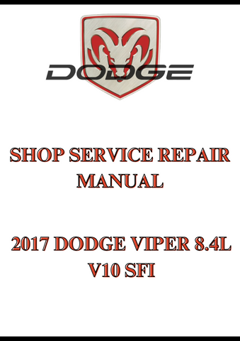 2017 DODGE VIPER 8.4L V10 SFI SHOP SERVICE REPAIR MANUAL - PDF