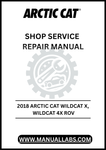 UNLOCK THE FULL POTENTIAL OF YOUR 2018 ARCTIC CAT WILDCAT X AND WILDCAT 4X ROV WITH OUR COMPREHENSIVE SHOP SERVICE REPAIR MANUAL, AVAILABLE FOR INSTANT PDF DOWNLOAD.