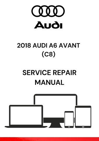 
The 2018 Audi A6 Avant (C8) Service Repair Manual is a comprehensive guide that provides detailed instructions and technical specifications for servicing and repairing the 2018 Audi A6 Avant (C8).
