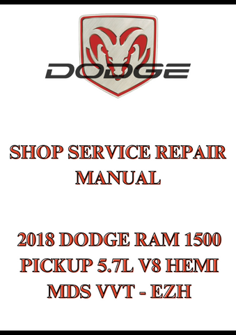2018 DODGE RAM 1500 PICKUP 5.7L V8 HEMI MDS VVT - EZH SHOP SERVICE REPAIR MANUAL - PDF