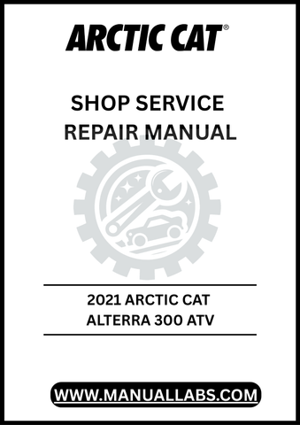 UNLOCK THE FULL POTENTIAL OF YOUR 2021 ARCTIC CAT ALTERRA 300 ATV WITH OUR COMPREHENSIVE SHOP SERVICE REPAIR MANUAL, AVAILABLE FOR INSTANT PDF DOWNLOAD. 