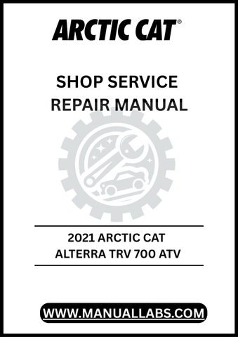 UNLOCK THE FULL POTENTIAL OF YOUR 2021 ARCTIC CAT ALTERRA TRV 700 ATV WITH OUR COMPREHENSIVE SHOP SERVICE REPAIR MANUAL, AVAILABLE FOR INSTANT PDF DOWNLOAD. 