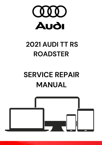 DISCOVER THE COMPREHENSIVE 2021 AUDI TT RS ROADSTER SERVICE REPAIR MANUAL IN PDF FORMAT. ACCESS DETAILED GUIDES FOR MAINTENANCE AND REPAIRS TODAY.