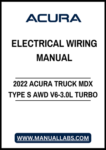2022 ACURA TRUCK MDX TYPE S AWD V6-3.0L TURBO ELECTRICAL WIRING MANUAL – PDF FILE