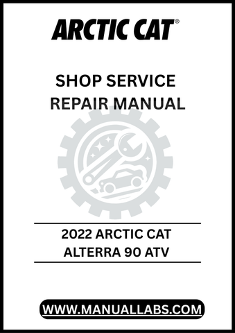 UNLOCK THE FULL POTENTIAL OF YOUR 2022 ARCTIC CAT ALTERRA 90 ATV WITH OUR COMPREHENSIVE SHOP SERVICE REPAIR MANUAL, AVAILABLE FOR INSTANT PDF DOWNLOAD. 