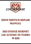 2023 DODGE HORNET 2.0L I4 DOHC DI TURBO W-ESS SHOP SERVICE REPAIR MANUAL - PFG  