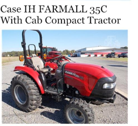 CASE IH FARMALL 35C WITH CAB COMPACT TRACTOR OPERATOR’S MANUAL - PDF FILE