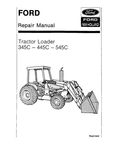 FORD 345C, 445C AND 545C TRACTOR LOADER REPAIR MANUAL - PDF FILE