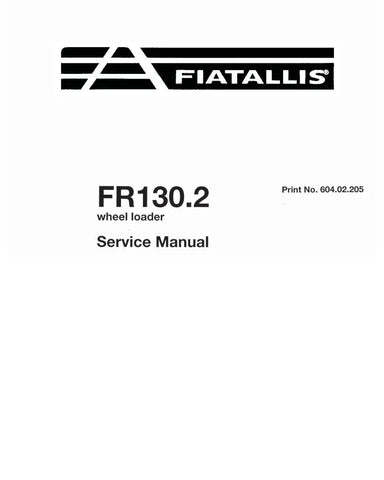 FIAT-ALLIS FR130.2 WHEELED LOADER SERVICE MANUAL 60402205 - PDF FILE