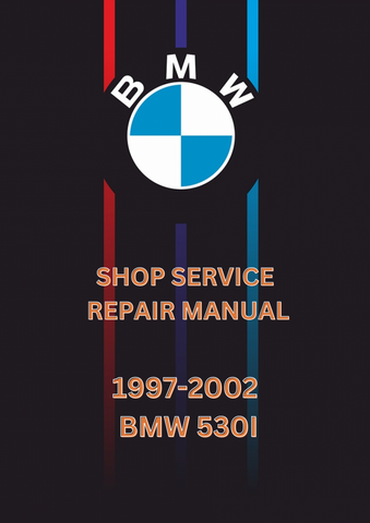 1997-2002 BMW 530I SHOP SERVICE REPAIR MANUAL - PDF
